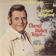 Gerhard Wendland - Überall blühen Rosen