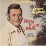 Gerhard Wendland - Überall blühen Rosen