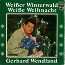 7inch Vinyl Single - Gerhard Wendland - Weißer Winterwald - Weiße Weihnacht