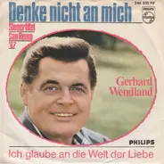 Gerhard Wendland - Denke Nicht An Mich