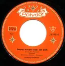 7inch Vinyl Single - Gerhard Wendland - Immer Wieder Lieb' Ich Dich - Mono