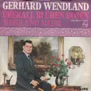 7inch Vinyl Single - Gerhard Wendland - Überall Blühen Rosen