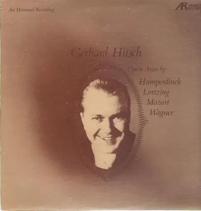 Gerhard Hüsch - Opera Arias by Humperdinck, Lortzing, ...