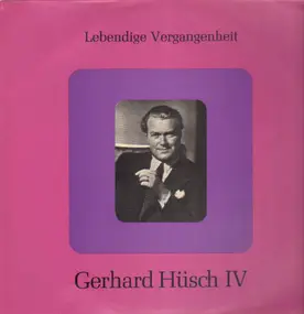 Gerhard Hüsch - Gerhard Hüsch IV
