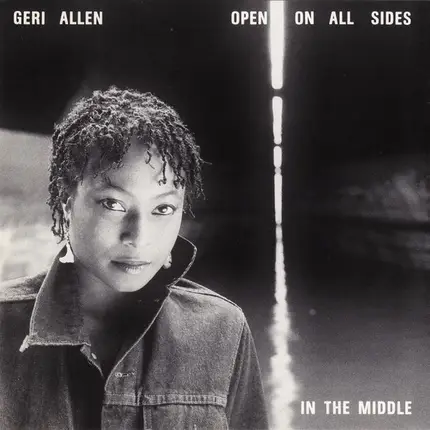 Geri Allen - Open on All Sides in the Middle