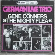 German Live Trio Featuring Gene "Mighty Flea" Conners - German Live Trio Featuring Gene Conners "The Mighty Flea"