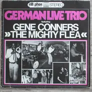 German Live Trio Featuring Gene "Mighty Flea" Conners - German Live Trio Featuring Gene Conners "The Mighty Flea"