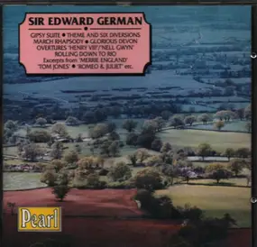 Germán - Sir Edward German - Gipsy Suite, Theme and Six Diversions, March Rhapsody a.o.