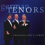German Tenors - Gala der Tenöre - Freunde für's Leben