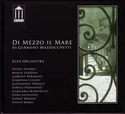 CD - Germano Mazzocchetti , EGEA Orchestra - Di Mezzo Il Mare - Digibook