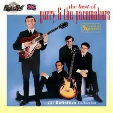 Gerry & the Pacemakers - The Best Of; The Definitive Collection