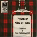 7inch Vinyl Single - Gerry & The Pacemakers - Pretend / Why Oh Why
