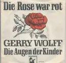 7inch Vinyl Single - Gerry Wolff - Die Rose War Rot