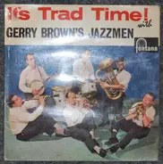 Gerry Brown's Jazzmen - It's Trad Time! With Gerry Brown's Jazzmen