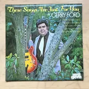 Gerry Ford - These Songs Are Just For You