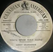 Gerry Granahan - You'll Never Walk Alone