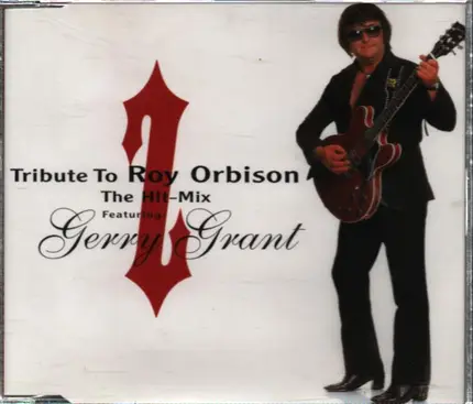 Gerry Grant - Tribute to Roy Orbison/Hit Mix