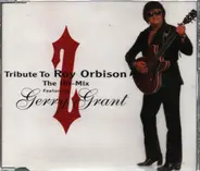 Gerry Grant - Tribute to Roy Orbison/Hit Mix