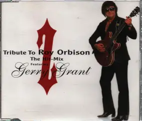 Gerry Grant - Tribute to Roy Orbison/Hit Mix