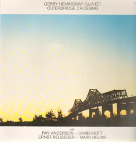 Gerry Hemingway Quaret - Outerbridge Crossing