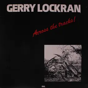 Gerry Lockran - Across the Tracks