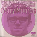 7inch Vinyl Single - Gerry Monroe - Bring Back The Good Times