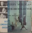 LP - Gerry Mulligan , Bob Brookmeyer - Play Phil Sunkel's Jazz Concerto Grosso - Mono