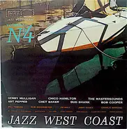 Gerry Mulligan , Chico Hamilton , The Mastersounds , Art Pepper , Chet Baker , Bud Shank , Bob Coop - Jazz West Coast  Volume N° 4 - An Anthology Of California Music