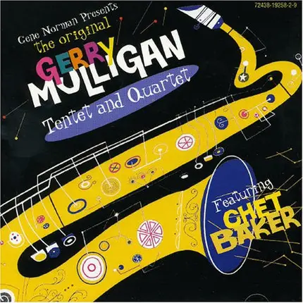 Gerry Mulligan Tentette And Gerry Mulligan Quartet Featuring Chet Baker - Gene Norman Presents The Original Gerry Mulligan Tentet And Quartet