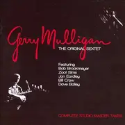 Double CD - Gerry Mulligan - The Original Sextet: Complete Studio Master Takes