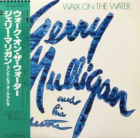 Gerry Mulligan And His Orchestra - Walk On The Water