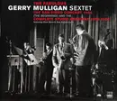 CD-Box - Gerry Mulligan And His Sextet - The San Diego Concert 1954 (The Beginning!) And The Complete Studio Sessions 1955-1956