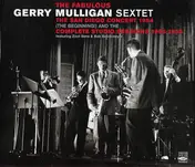 Gerry Mulligan And His Sextet - The San Diego Concert 1954 (The Beginning!) And The Complete Studio Sessions 1955-1956
