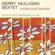 Gerry Mulligan And His Sextet Featuring Art Farmer , Bob Brookmeyer & Jim Hall - Complete Studio Recordings