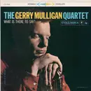 LP - Gerry Mulligan Quartet - What Is There To Say?