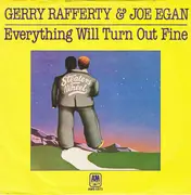 7inch Vinyl Single - Gerry Rafferty & Joe Egan - Everything Will Turn Out Fine / Who Cares