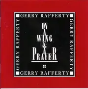 CD - Gerry Rafferty - On A Wing & A Prayer