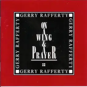 Gerry Rafferty - On a Wing & a Prayer