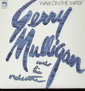 Gerry Mulligan And His Orchestra - Walk on the Water