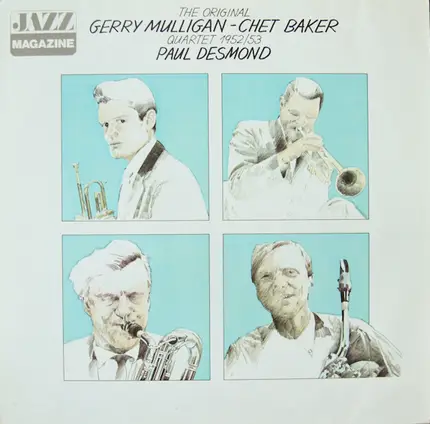 Gerry Mulligan, Chet Baker, Paul Desmond - The Original Gerry Mulligan - Chet Baker Quartet 1952/53 Paul Desmond
