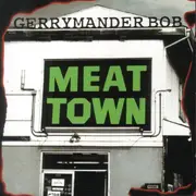 CD - Gerrymander Bob - Meat Town