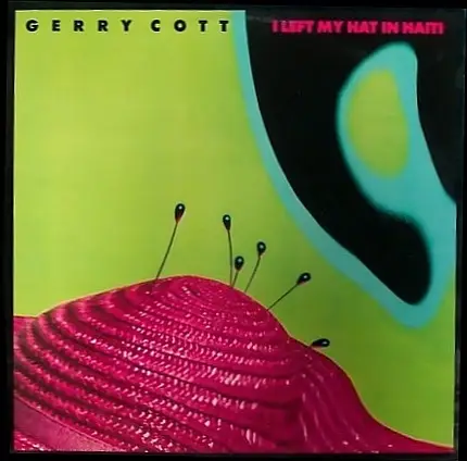 Gerry Cott - I Left My Hat In Haiti