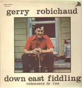 LP - Gerry Robichaud - Down East Fiddling / Violonneux De L'est