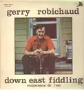 LP - Gerry Robichaud - Down East Fiddling / Violonneux De L'est