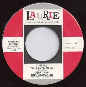 Gerry & the Pacemakers - Give All Your Love To Me / You're The Reason