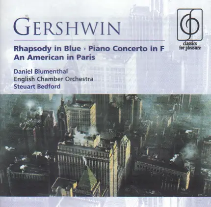 Gershwin - Rhapsody In Blue / Piano Concerto In F / An American In Paris