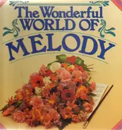 Gershwin / Strauss / Gounod a.o. - The Wonderful World Of Melody