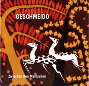 CD - Geschmeido - Zwischen Den Mahlzeiten