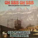 7inch Vinyl Single - Geschwister Biberstein - Oh SBB Oh SBB Dank Dir Gnüüss Ich De Walesee