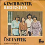 Geschwister Biberstein - Üse Vatter / Buebe-Geografie